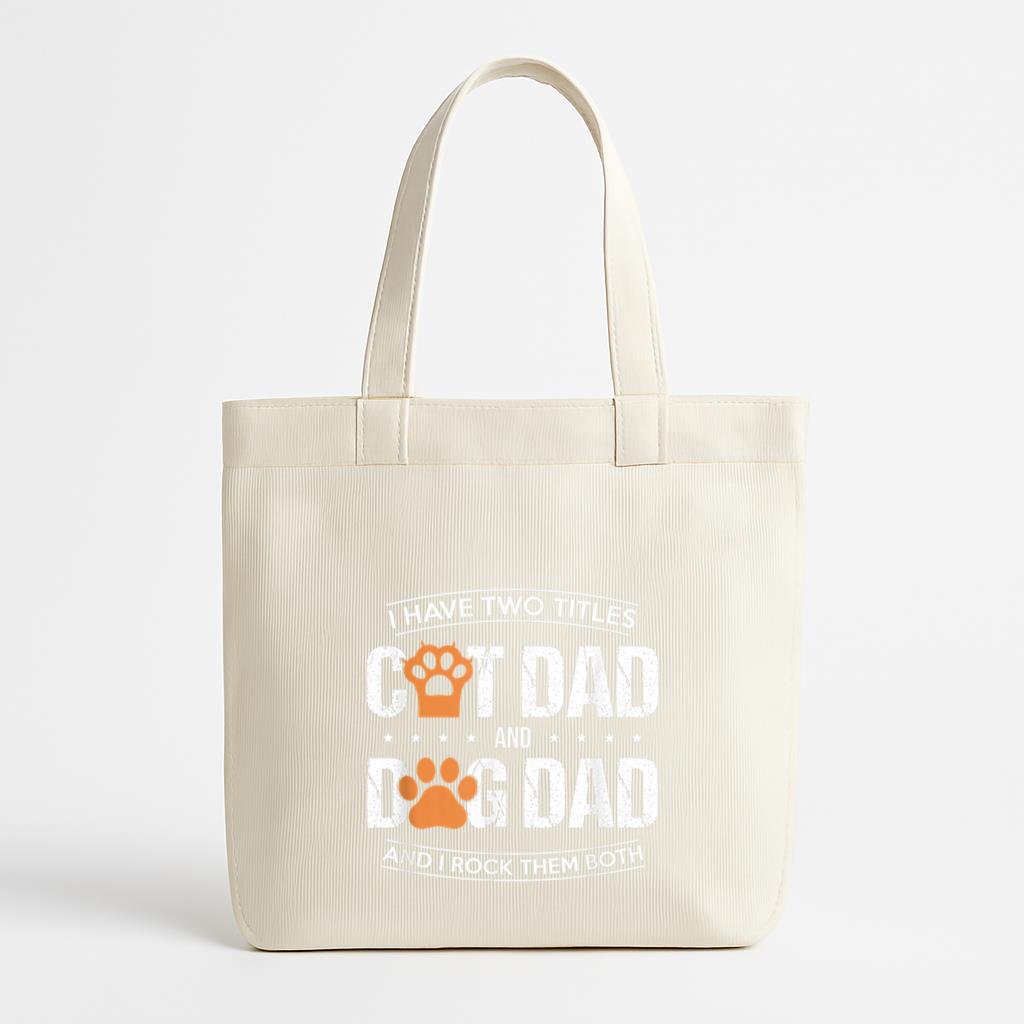 I Have Two Titles Dog Dad And Cat Dad Canvas Tote Bag