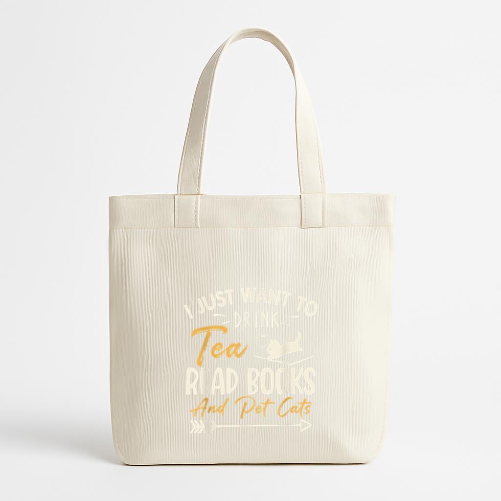 I Just Want To Drink Tea Read Books Pet Cats Canvas Tote Bag