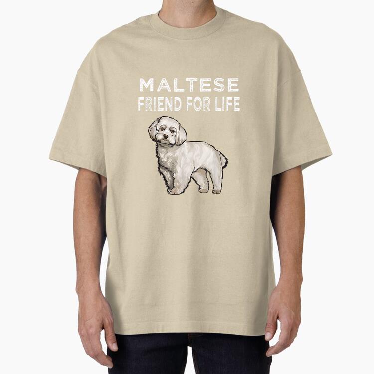 Maltese Friend For Life Dog Oversized T-Shirt