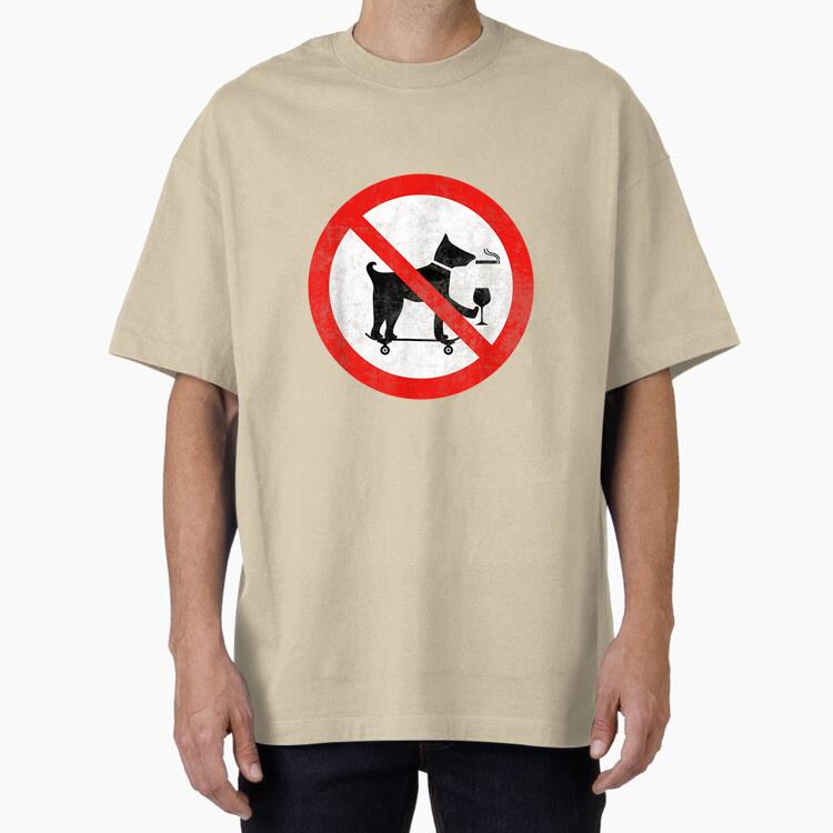 No Smoking Drinking Skateboarding Dog Oversized T-Shirt