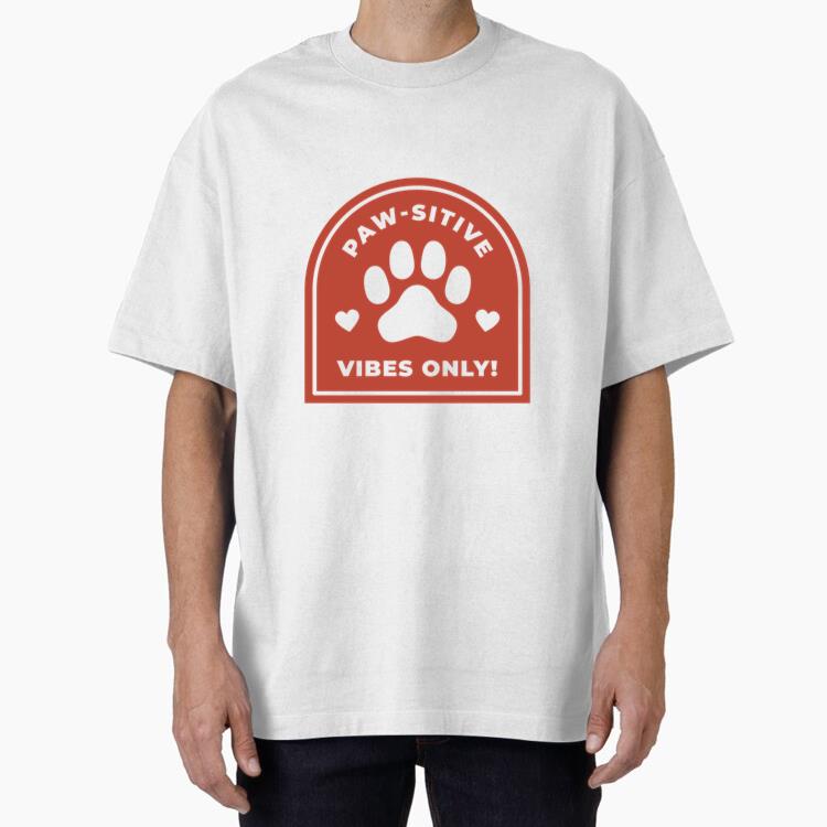 Paw Sitively Vibes Only Design Oversized T-Shirt