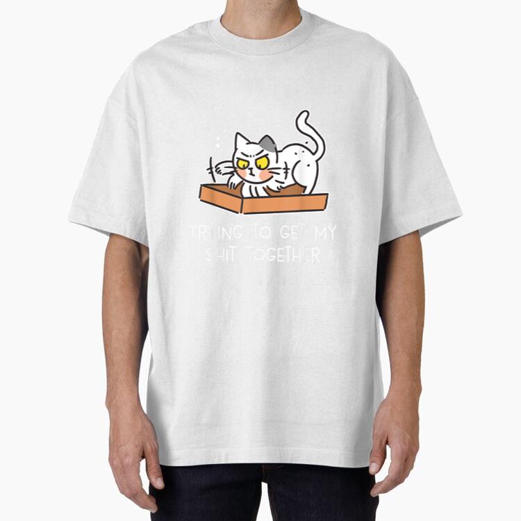 Trying to Get My Shit Together Cat Oversized T-Shirt